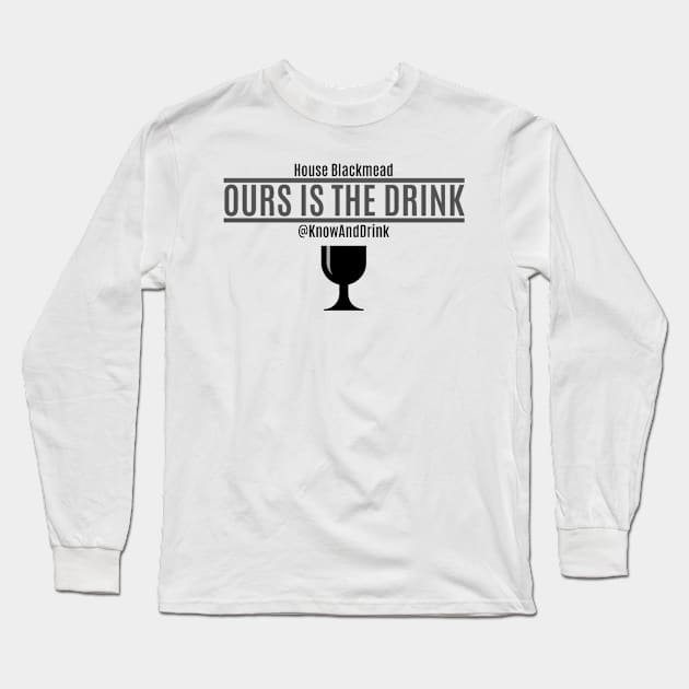 Ours is the Drink Long Sleeve T-Shirt by The Podcast That 